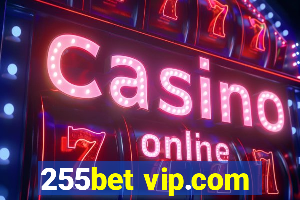 255bet vip.com